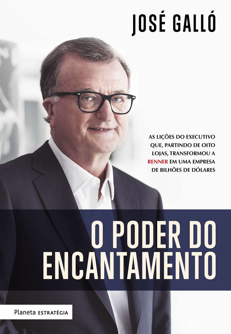 José Galló, da Renner, lança livro “O poder do encantamento”