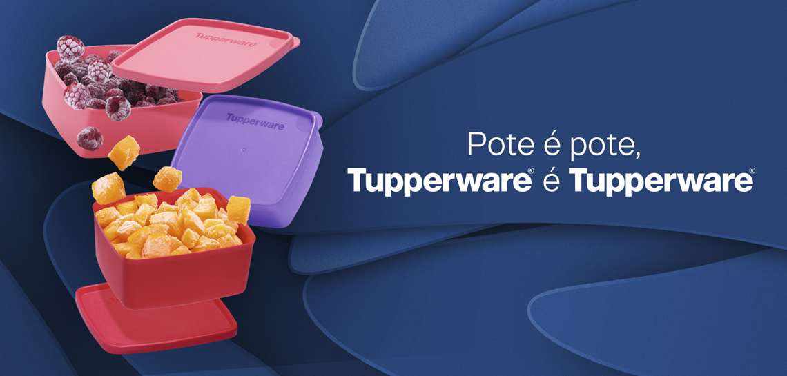Campanha da Tupperware® potencializa benefícios, qualidade e originalidade da marca