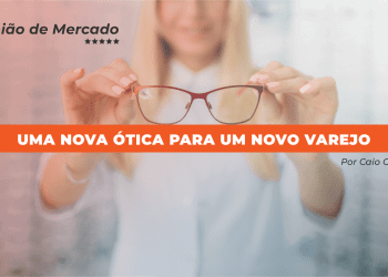 Uma nova ótica para um novo varejo